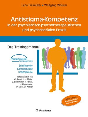 cover image of Antistigma-Kompetenz in der psychiatrisch-psychotherapeutischen und psychosozialen Praxis (Schriftenreihe Kompetenznetz Schizophrenie, Bd. ?)